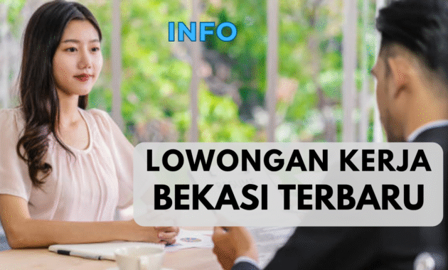 Info Lowongan Kerja Bekasi Terbaru